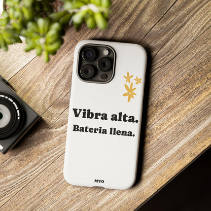 Vibra alta, Bateria llena | Phone Case
