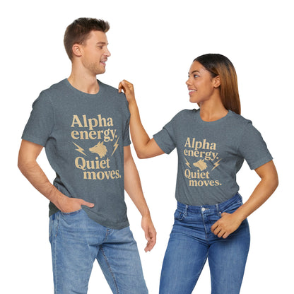 Alpha Energy. Quiet Moves. | Unisex T-Shirt Short Sleeve
