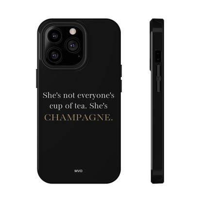 She's not everyone's cup of tea, she's champagne. | Impact-Resistant Phone Case