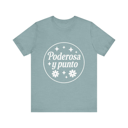 Poderosa, y punto. | Unisex Short Sleeve Tee