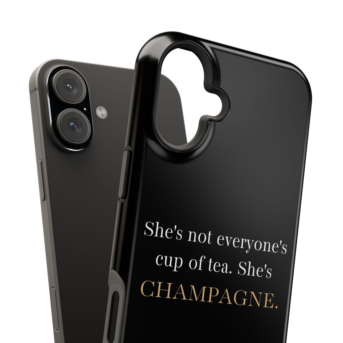 She's not everyone's cup of tea, she's champagne. | Impact-Resistant Phone Case