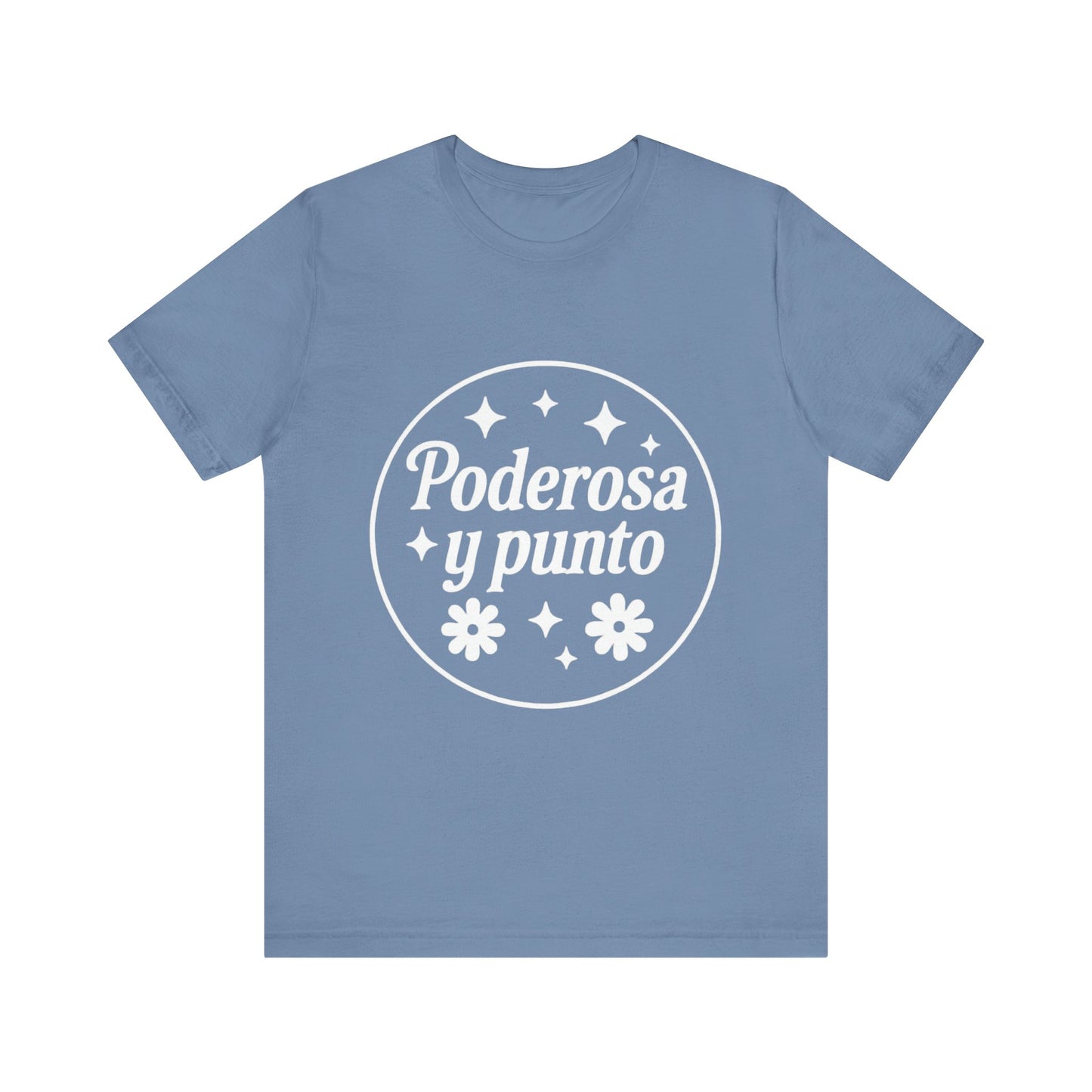 Poderosa, y punto. | Unisex Short Sleeve Tee