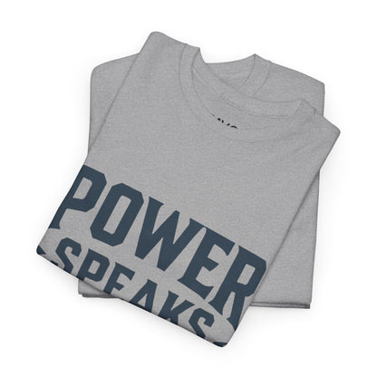 Power Speaks Without Noise | Empowering Statement Tee
