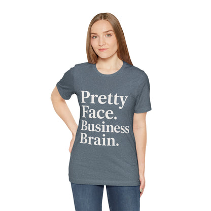 Pretty Face. Business Brain. | Unisex Short Sleeve Tee