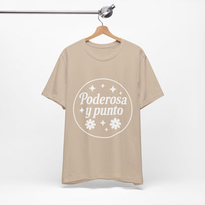 Poderosa, y punto. | Unisex Short Sleeve Tee